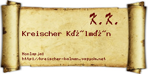 Kreischer Kálmán névjegykártya